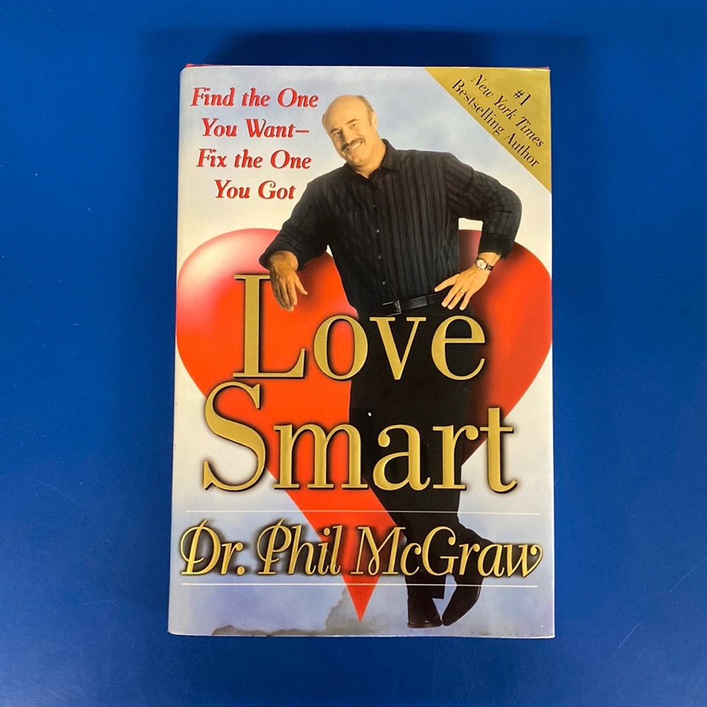 Love Smart: Find the One You Want--Fix the One You Got by Dr. Phil McGraw